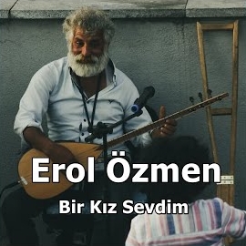 Erol Özmen Bir Kız Sevdim