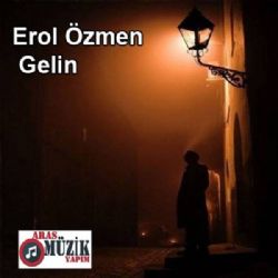 Erol Özmen Gelin