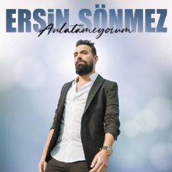 Ersin Sönmez Anlatamıyorum