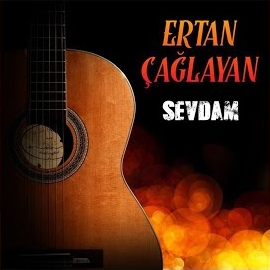 Ertan Çağlayan Sevdam