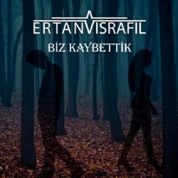 Ertan V İsrafil Biz Kaybettik