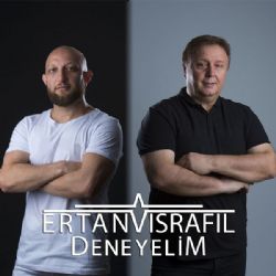 Ertan V İsrafil Deneyelim