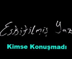 Eskitilmiş Yaz Kimse Konuşmadı