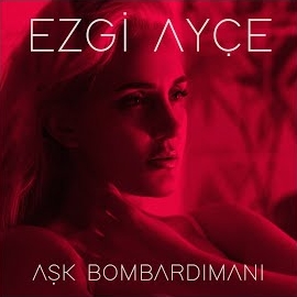 Ezgi Ayçe Aşk Bombardımanı