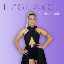 Ezgi Ayçe Derin Yemin