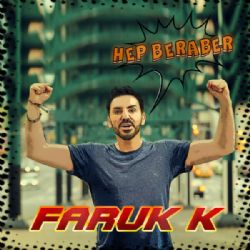 Faruk K Hep Beraber