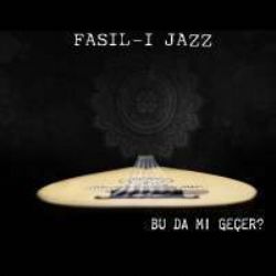 Fasılı Jazz Bu Da Mı Geçer