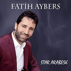 Fatih Aybers Star Arabesk