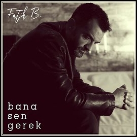 Fatih B Bana Sen Gerek