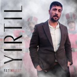 Fatih Bulut Yırtıl