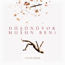 Fatih Demir Düşünüyor musun Beni