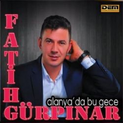 Fatih Gürpınar Alanyada Bu Gece