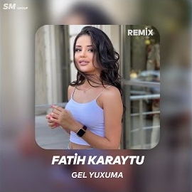 Fatih Karaytu Gel Yuxuma