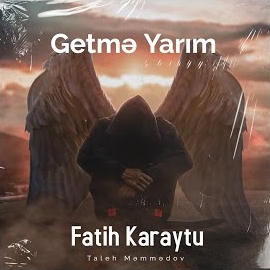 Fatih Karaytu Getme Yarım