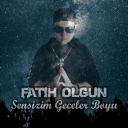 Fatih Olgun Sensizim Geceler Boyu