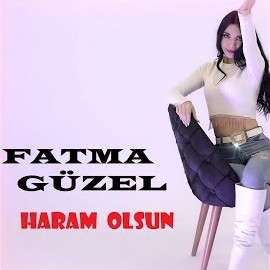 Fatma Güzel Haram Olsun