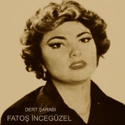 Fatoş İncegüzel Dert Şarabı