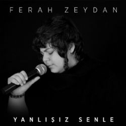 Ferah Zeydan Yanlışız Senle