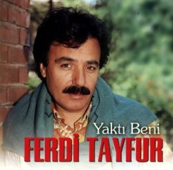 Ferdi Tayfur Yaktı Beni