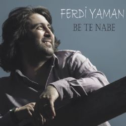 Ferdi Yaman Be Te Nabe