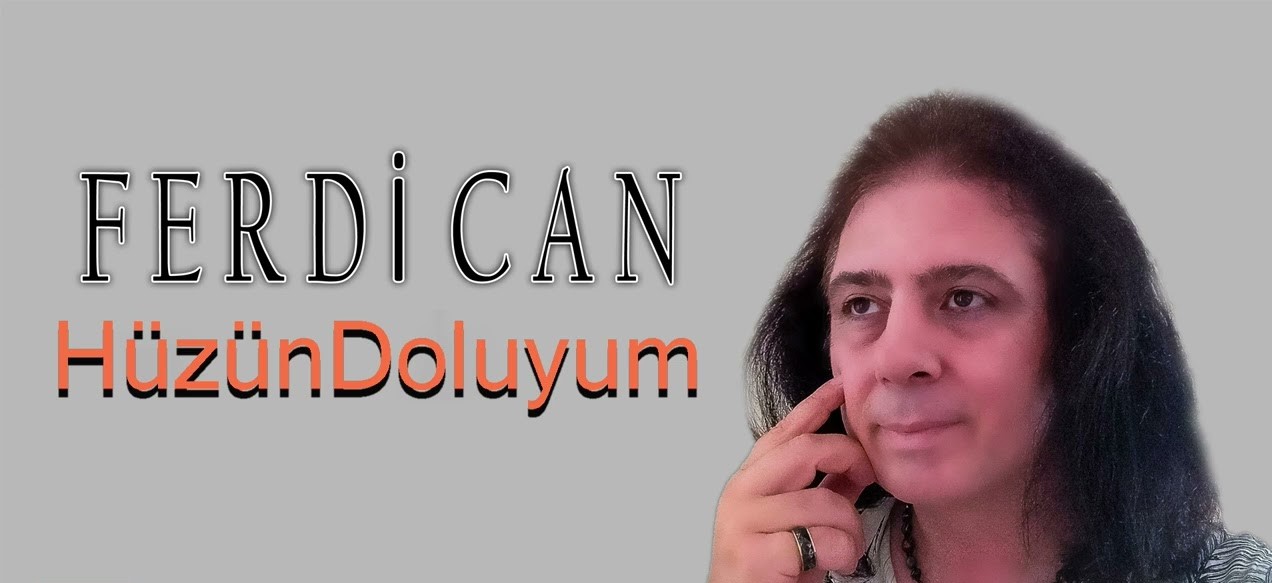 Ferdican Hüzün Doluyum