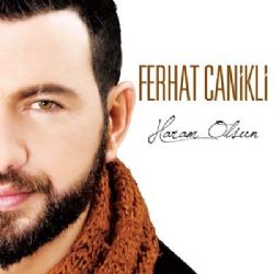 Ferhat Canikli Haram Olsun