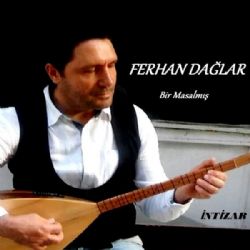 Ferhat Dağlar Bir Masalmış