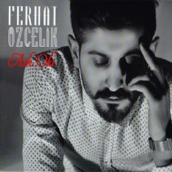 Ferhat Özçelik Aşk Ola