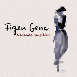 Figen Genç Nazende Sevgilim