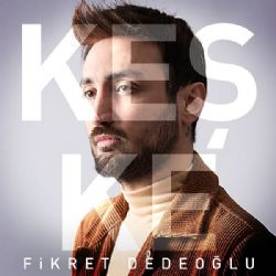 Fikret Dedeoğlu Keşke