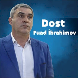 Fuad İbrahimov Dost