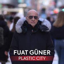 Fuat Güner Plastic City