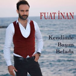 Fuat İnan Kendimle Başım Belada