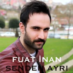 Fuat İnan Senden Ayrı