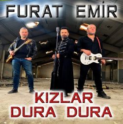 Furat Emir Kızlar Dura Dura