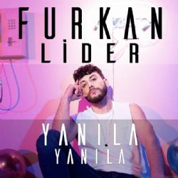 Furkan Lider Yanıla Yanıla