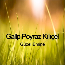 Galip Poyraz Kılıçel Güzel Emine