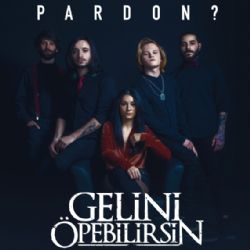 Gelini Öpebilirsin Pardon