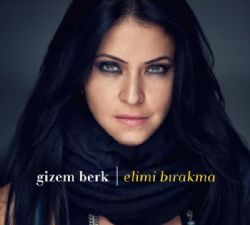 Gizem Berk Elimi Bırakma