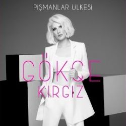 Gökçe Kırgız Pişmanlar Ülkesi