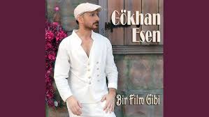 Gökhan Esen Bir Film Gibi