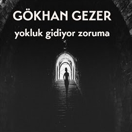 Gökhan Gezer Yokluk Gidiyor Zoruma