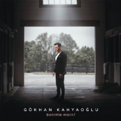 Gökhan Kahyaoğlu Benimle Misin