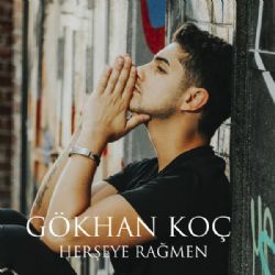 Gökhan Koç Herşeye Rağmen