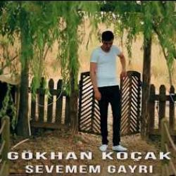 Gökhan Koçak Sevemem Gayrı