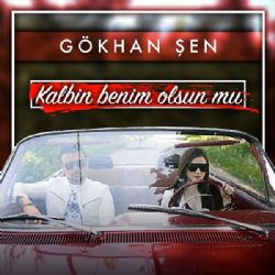 Gökhan Şen Kalbin Benim Olsun Mu