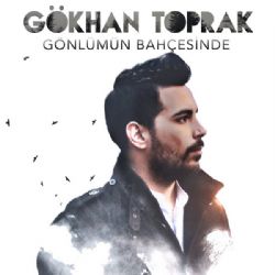 Gökhan Toprak Gönlümün Bahçesinde