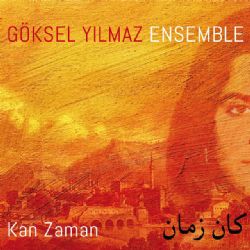 Göksel Yılmaz Ensemble Kan Zaman