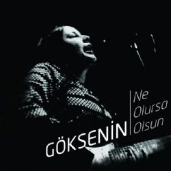 Göksenin Ne Olursa Olsun