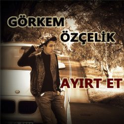 Görkem Özçelik Ayırt Et